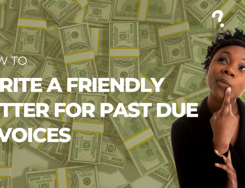 How to Write a Friendly Letter for Past Due Invoices